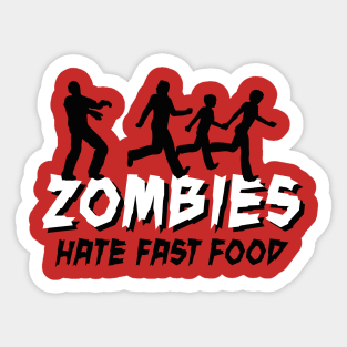 Zombies hate fastfood Sticker